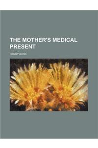 The Mother's Medical Present
