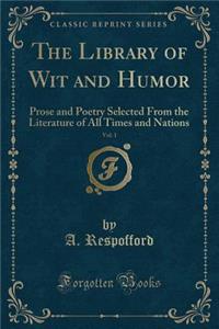 The Library of Wit and Humor, Vol. 1