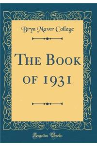 The Book of 1931 (Classic Reprint)