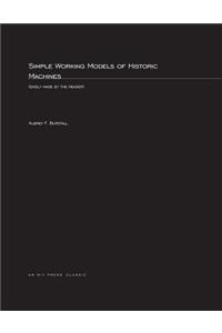 Simple Working Models of Historic Machines
