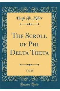 The Scroll of Phi Delta Theta, Vol. 23 (Classic Reprint)