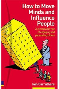 How to Move Minds and Influence People