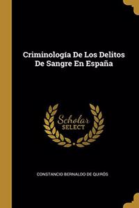 Criminología De Los Delitos De Sangre En España