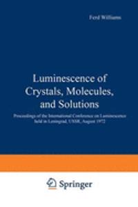 Luminescence of Crystals, Molecules and Solutions