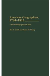 American Geographers, 1784-1812: A Bio-Bibliographical Guide