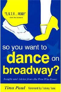 So You Want to Dance on Broadway?