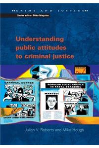 Understanding Public Attitudes to Criminal Justice