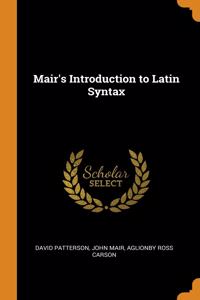 MAIR'S INTRODUCTION TO LATIN SYNTAX