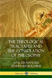 Theological Tractates and The Consolation of Philosophy