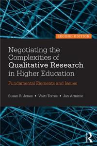 Negotiating the Complexities of Qualitative Research in Higher Education