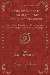 La Vida de Lazarillo de Tormes, y de Sus Fortunas y Adversidades