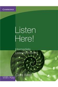Listen Here! Intermediate Listening Activities with Key