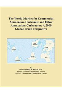 The World Market for Commercial Ammonium Carbonate and Other Ammonium Carbonates
