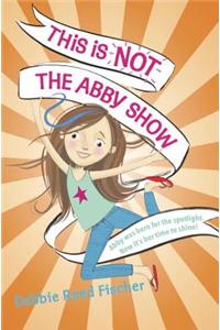 This Is Not the Abby Show