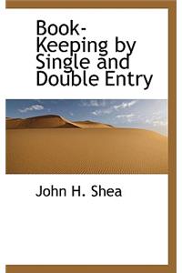 Book-Keeping by Single and Double Entry