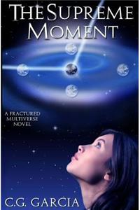 The Supreme Moment (a Fractured Multiverse Novel)