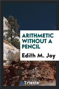Arithmetic Without a Pencil