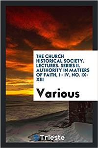 THE CHURCH HISTORICAL SOCIETY. LECTURES.
