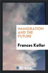Immigration and the Future