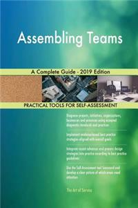 Assembling Teams A Complete Guide - 2019 Edition