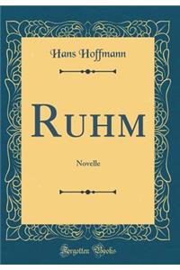 Ruhm: Novelle (Classic Reprint)