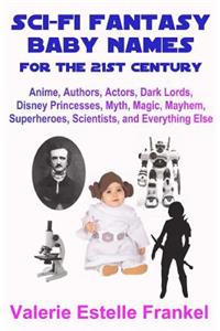 Sci-Fi Fantasy Baby Names for the Twenty-First Century