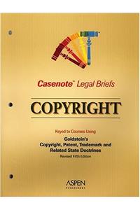 Copyright, Keyed to Goldstein (Casenote Legal Briefs)