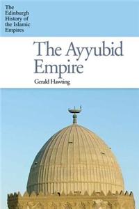 AYYUBID EMPIRE THE