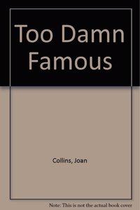 Too Damn Famous