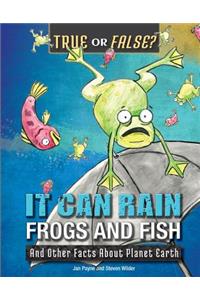It Can Rain Frogs and Fish