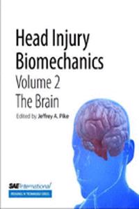 Head Injury Biomechanics, Volume 2 -- The Brain