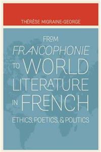 From Francophonie to World Literature in French