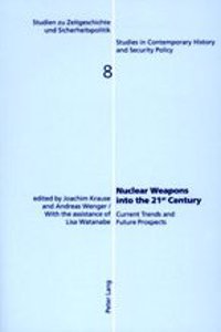 Nuclear Weapons Into the 21st Century