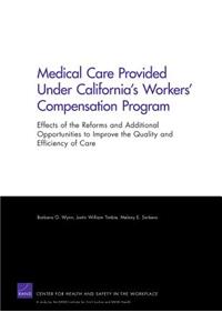 Medical Care Provided Under California's Workers' Compensation Program