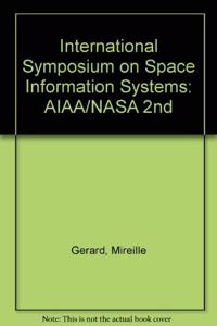 International Symposium on Space Information Systems: AIAA/NASA 2nd