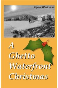 Ghetto Waterfront Christmas