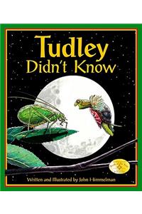 Tudley Didn't Know