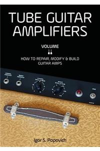 Tube Guitar Amplifiers Volume 2