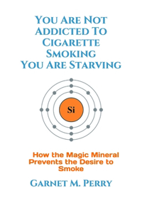 You Are Not Addicted To Cigarette Smoking You Are Starving