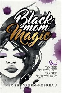 Black Mom Magic