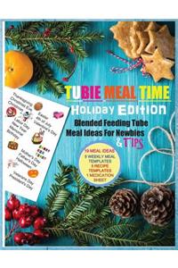 Tubie Meal Time Holiday Edition: Feeding Tube Pureed Blended Recipe Ideas for Newbies