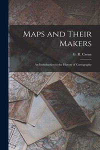 Maps and Their Makers