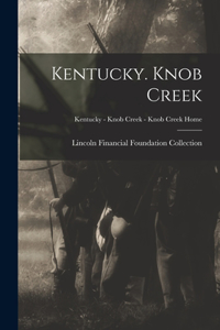 Kentucky. Knob Creek; Kentucky - Knob Creek - Knob Creek Home