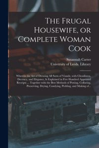 Frugal Housewife, or Complete Woman Cook
