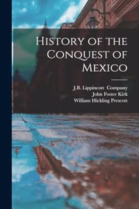 History of the Conquest of Mexico