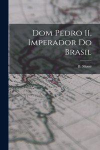 Dom Pedro II, imperador do Brasil