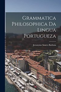 Grammatica Philosophica da Lingua Portugueza