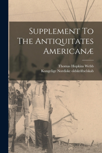 Supplement To The Antiquitates Americanæ