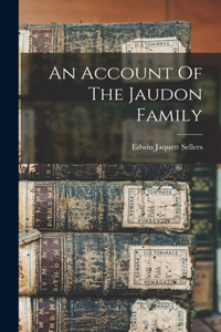An Account Of The Jaudon Family