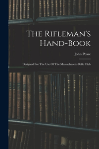 Rifleman's Hand-book